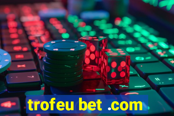 trofeu bet .com